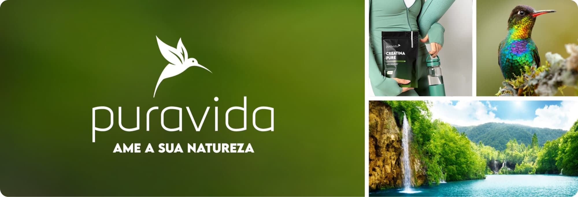 Colagem da marca Puravida com o logo do beija-flor, uma pessoa segurando Creatina Pure, um beija-flor colorido e uma cachoeira em meio à mata